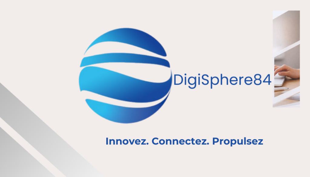 Logo DigiSphere84 : une sphère bleue stylisée avec des ondes blanches, accompagnée du slogan 'Innovez. Connectez. Propulsez